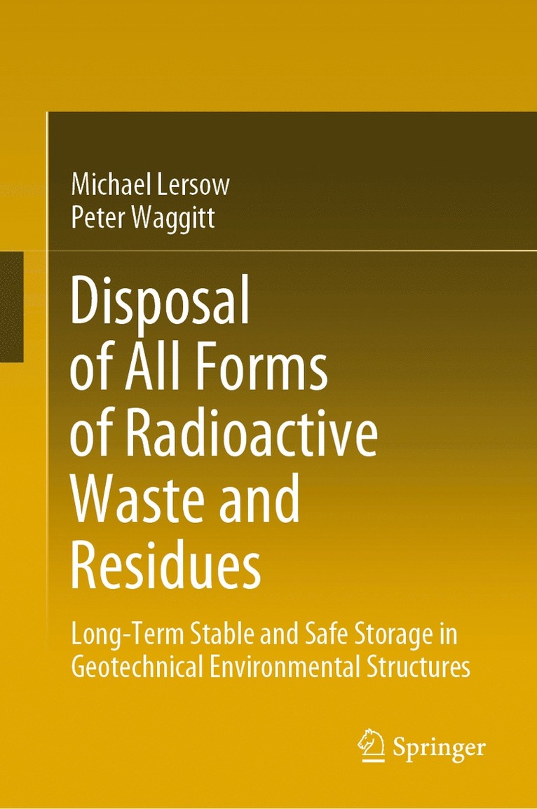 Michael Lersow, Peter Waggitt - Disposal of All Forms of Radioactive Waste and Residues, Inbunden