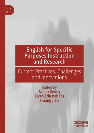 Nalan Kenny, Elvan Eda Işık-Taş, Huang Jian - English for Specific Purposes Instruction and Research, Inbunden