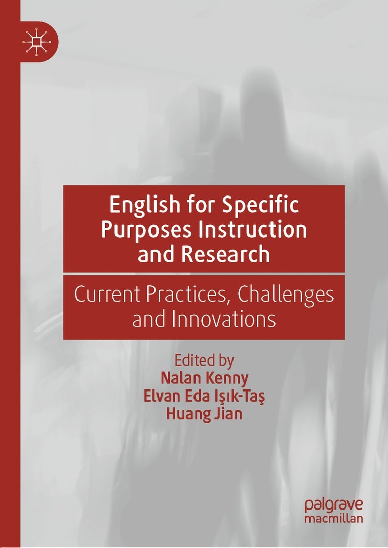 Nalan Kenny, Elvan Eda Işık-Taş, Huang Jian, Elvan Eda Isik-Tas, Elvan Eda I&#351;&#305;k-Ta&#351;, Elvan Eda I¿¿k-Ta¿ - English for Specific Purposes Instruction and Research, Inbunden