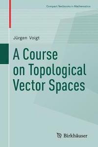 bokomslag A Course on Topological Vector Spaces