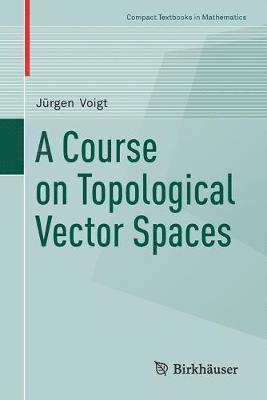 A Course on Topological Vector Spaces 1