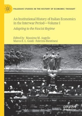 bokomslag An Institutional History of Italian Economics in the Interwar Period  Volume I