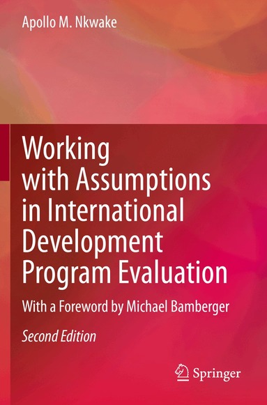 Apollo M. Nkwake - Working with Assumptions in International Development Program Evaluation, Häftad