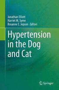 bokomslag Hypertension in the Dog and Cat