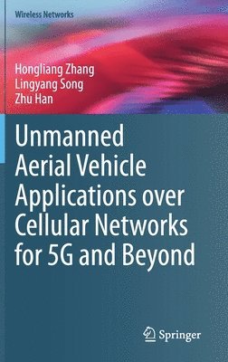 bokomslag Unmanned Aerial Vehicle Applications over Cellular Networks for 5G and Beyond