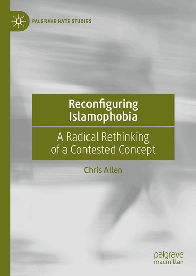 Chris Allen - Reconfiguring Islamophobia, Inbunden