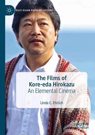 Linda C. Ehrlich - Films of Kore-eda Hirokazu, Häftad