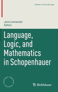 bokomslag Language, Logic, and Mathematics in Schopenhauer