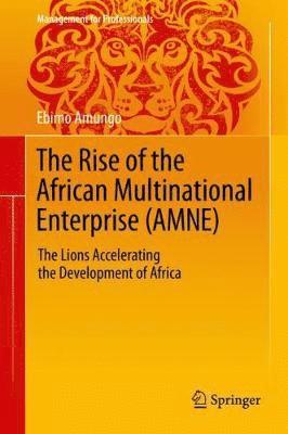 Ebimo Amungo - Rise of the African Multinational Enterprise (AMNE), Inbunden