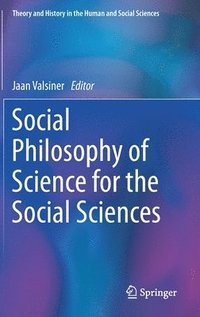 bokomslag Social Philosophy of Science for the Social Sciences