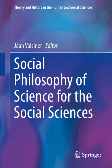 Jaan Valsiner - Social Philosophy of Science for the Social Sciences, Inbunden