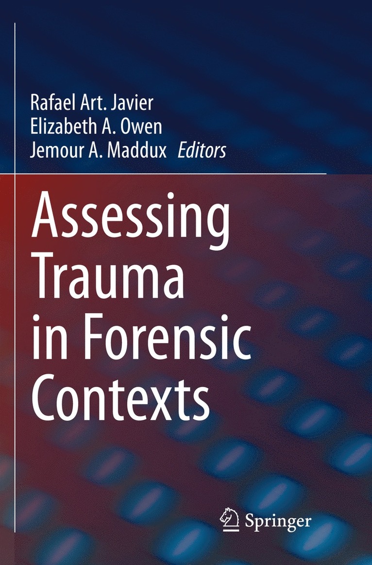 Rafael Art. Javier, Elizabeth A. Owen, Jemour A. Maddux, Rafael Art Javier - Assessing Trauma in Forensic Contexts, Häftad