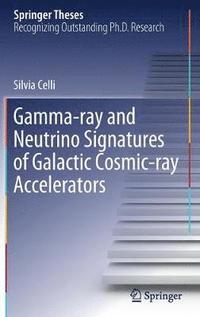 bokomslag Gamma-ray and Neutrino Signatures of Galactic Cosmic-ray Accelerators