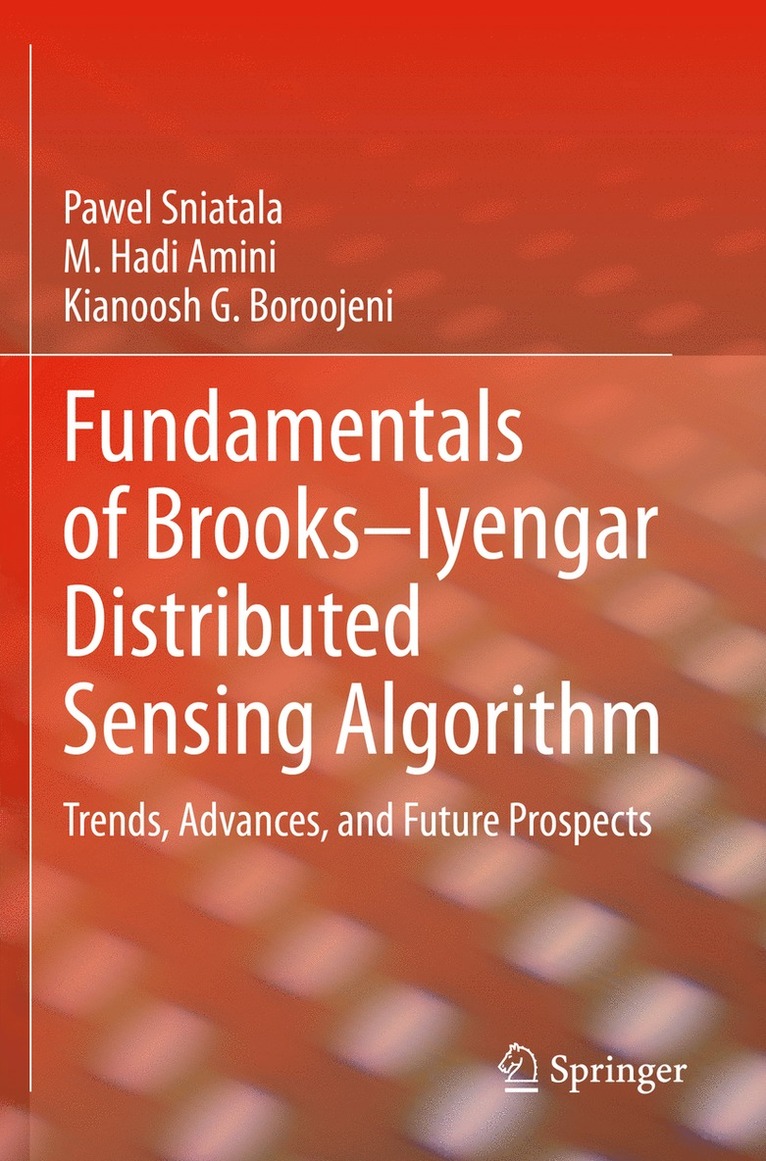Pawel Sniatala, M. Hadi Amini, Kianoosh G. Boroojeni - Fundamentals of Brooks–Iyengar Distributed Sensing Algorithm, Häftad