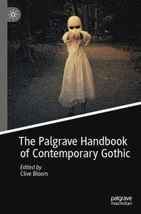bokomslag The Palgrave Handbook of Contemporary Gothic