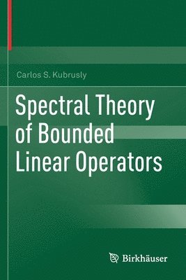 Spectral Theory of Bounded Linear Operators 1