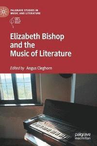 bokomslag Elizabeth Bishop and the Music of Literature