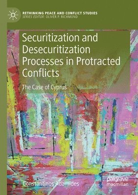 Securitization and Desecuritization Processes in Protracted Conflicts 1