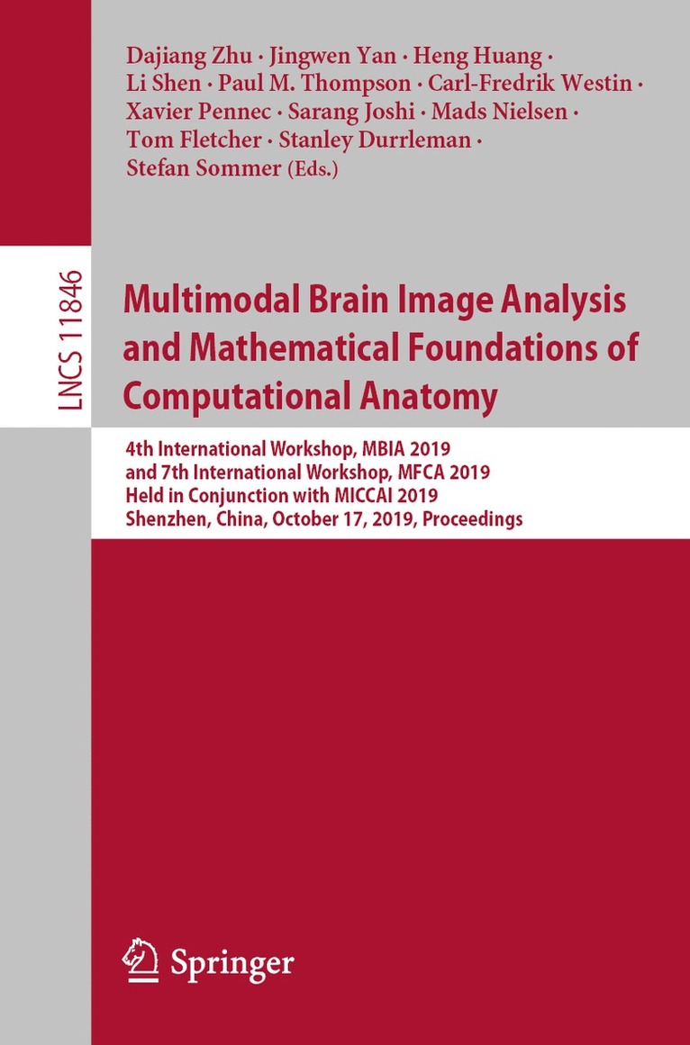 Dajiang Zhu, Jingwen Yan, Heng Huang, Li Shen, Paul M. Thompson, Carl-Fredrik Westin, Xavier Pennec, Sarang Joshi, Mads Nielsen, Tom Fletcher, Stanley Durrleman, Stefan Sommer - Multimodal Brain Image Analysis and Mathematical Foundations of Computational Anatomy, Häftad
