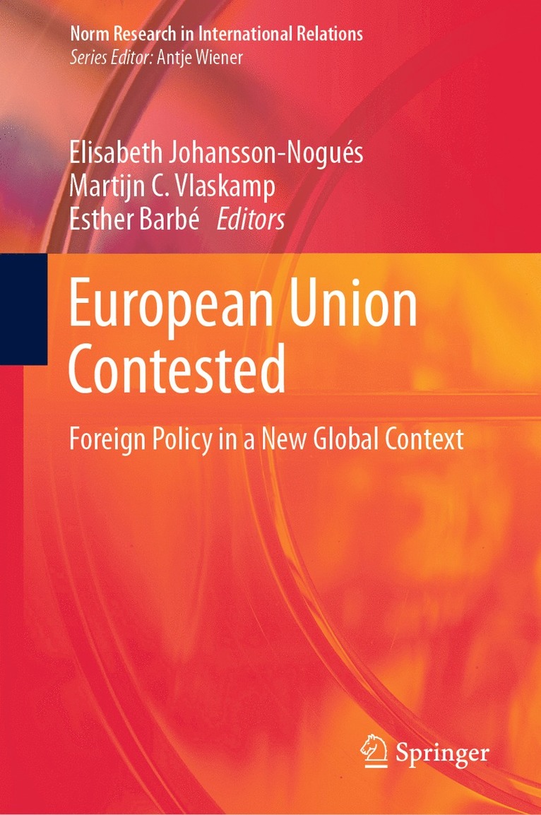 Elisabeth Johansson-Nogués, Martijn C. Vlaskamp, Esther Barbé, Elisabeth Johansson-Nogues, Esther Barbe - European Union Contested, Inbunden