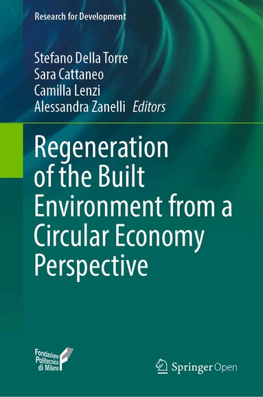Stefano Della Torre, Sara Cattaneo, Camilla Lenzi, Alessandra Zanelli - Regeneration of the Built Environment from a Circular Economy Perspective, Inbunden