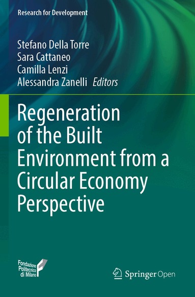 Stefano Della Torre, Sara Cattaneo, Camilla Lenzi, Alessandra Zanelli - Regeneration of the Built Environment from a Circular Economy Perspective, Häftad