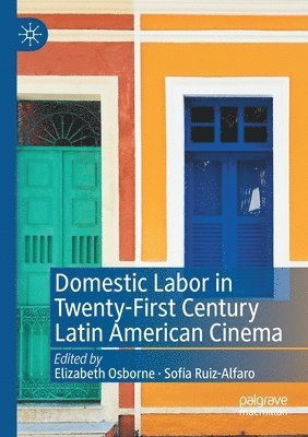 Elizabeth Osborne, Sofía Ruiz-Alfaro, Sofia Ruiz-Alfaro, Sofía - Domestic Labor in Twenty-First Century Latin American Cinema, Häftad