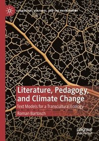 bokomslag Literature, Pedagogy, and Climate Change