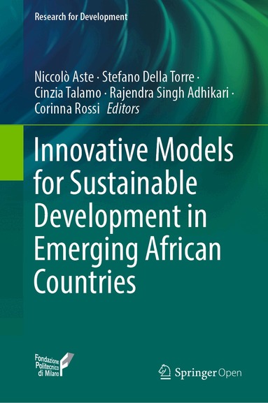 Niccolò Aste, Stefano Della Torre, Cinzia Talamo, Rajendra Singh Adhikari, Corinna Rossi - Innovative Models for Sustainable Development in Emerging African Countries, Inbunden