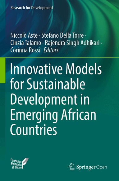 Niccolò Aste, Stefano Della Torre, Cinzia Talamo, Rajendra Singh Adhikari, Corinna Rossi - Innovative Models for Sustainable Development in Emerging African Countries, Häftad