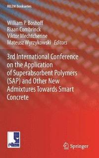 bokomslag 3rd International Conference on the Application of Superabsorbent Polymers (SAP) and Other New Admixtures Towards Smart Concrete