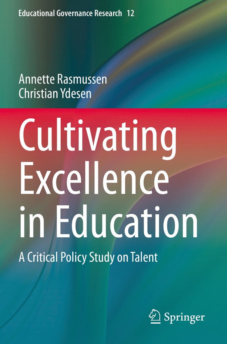 Annette Rasmussen, Christian Ydesen - Cultivating Excellence in Education, Häftad