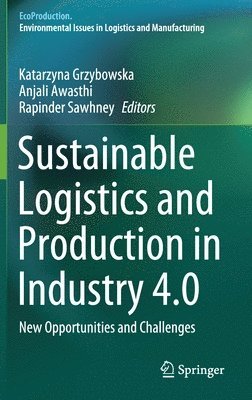 Sustainable Logistics and Production in Industry 4.0 1