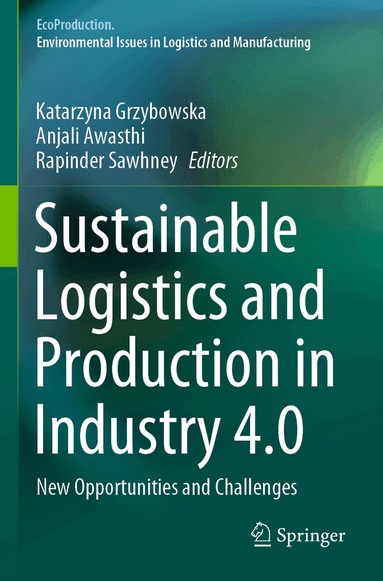 Katarzyna Grzybowska, Anjali Awasthi, Rapinder Sawhney - Sustainable Logistics and Production in Industry 4.0, Häftad