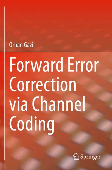 Orhan Gazi - Forward Error Correction via Channel Coding, Häftad