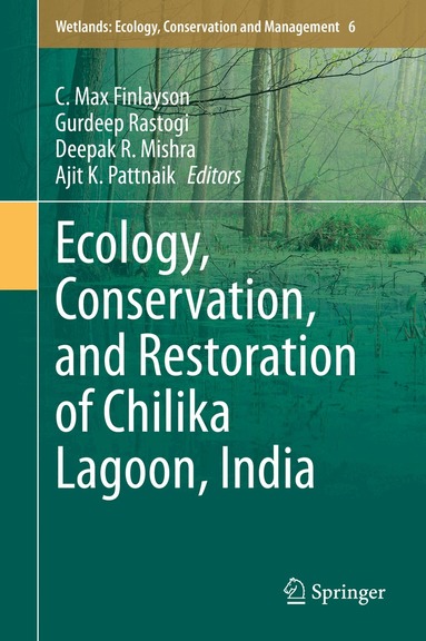 C. Max Finlayson, Gurdeep Rastogi, Deepak R. Mishra, Ajit K. Pattnaik - Ecology, Conservation, and Restoration of Chilika Lagoon, India, Inbunden