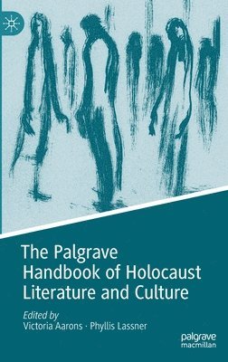 The Palgrave Handbook of Holocaust Literature and Culture 1