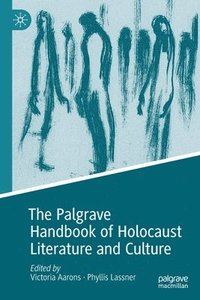 bokomslag The Palgrave Handbook of Holocaust Literature and Culture