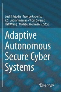 bokomslag Adaptive Autonomous Secure Cyber Systems