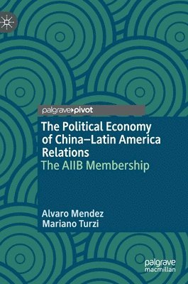 Political Economy of China–Latin America Relations