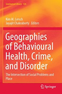 bokomslag Geographies of Behavioural Health, Crime, and Disorder
