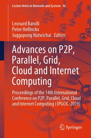 Leonard Barolli, Peter Hellinckx, Juggapong Natwichai - Advances on P2P, Parallel, Grid, Cloud and Internet Computing, Häftad