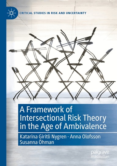 Katarina Giritli Nygren, Anna Olofsson, Susanna Öhman - Framework of Intersectional Risk Theory in the Age of Ambivalence, Häftad