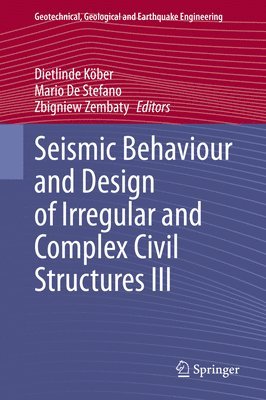 bokomslag Seismic Behaviour and Design of Irregular and Complex Civil Structures III