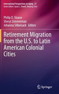 bokomslag Retirement Migration from the U.S. to Latin American Colonial Cities