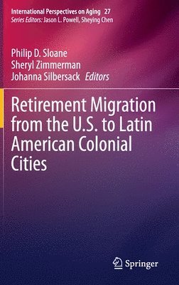 Retirement Migration from the U.S. to Latin American Colonial Cities 1