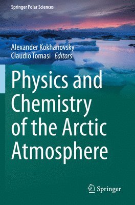 bokomslag Physics and Chemistry of the Arctic Atmosphere