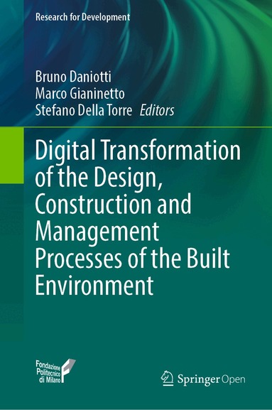 Bruno Daniotti, Marco Gianinetto, Stefano Della Torre - Digital Transformation of the Design, Construction and Management Processes of the Built Environment, Inbunden