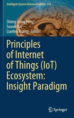 bokomslag Principles of Internet of Things (IoT) Ecosystem: Insight Paradigm