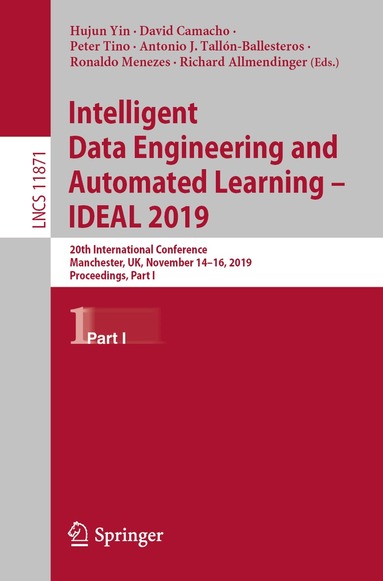 Hujun Yin, David Camacho, Peter Tino, Antonio J. Tallón-Ballesteros, Ronaldo Menezes, Richard Allmendinger - Intelligent Data Engineering and Automated Learning – IDEAL 2019, Häftad